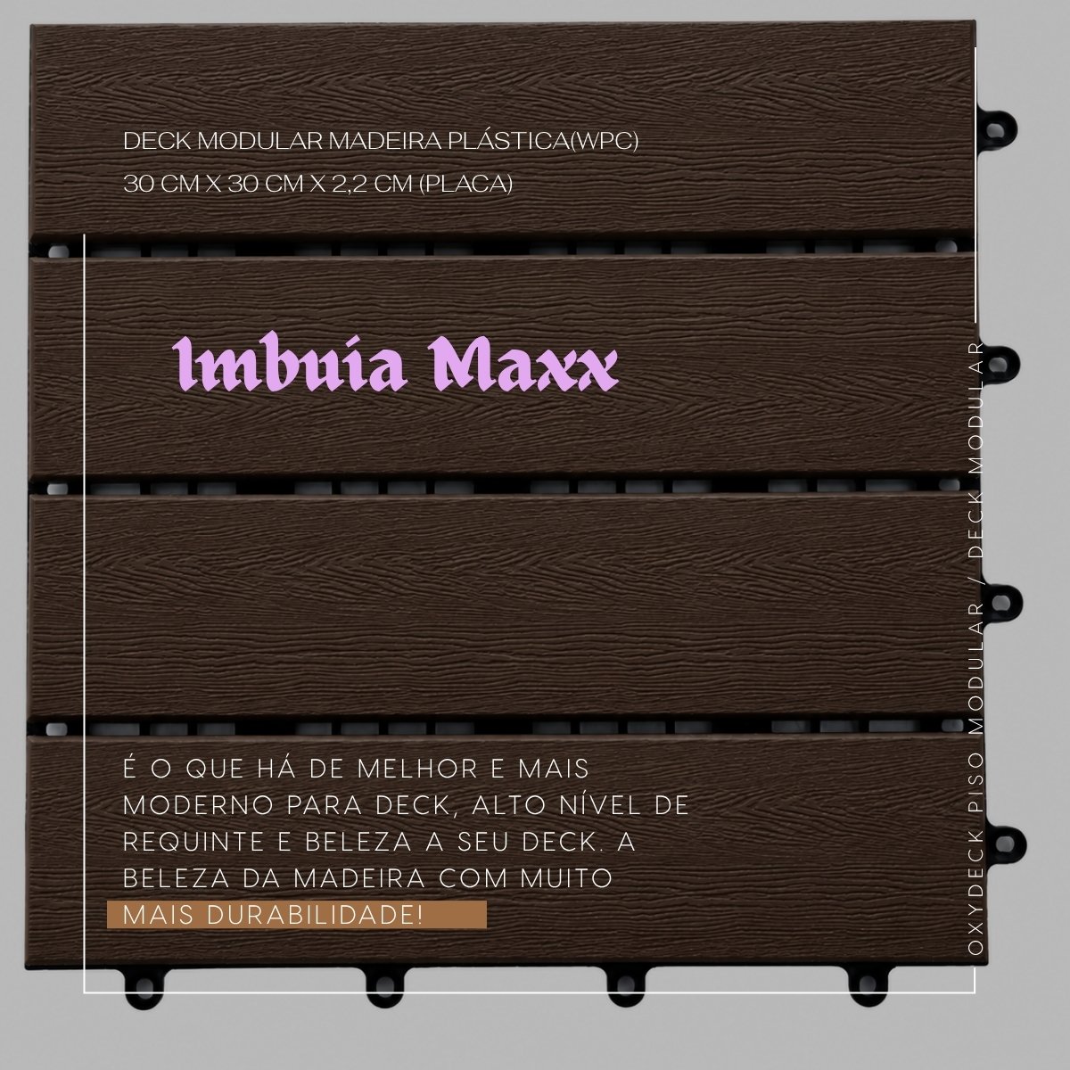 Deck Modular Premium 4 Ripas OxyDeck® SIGNATURE — Imbuia Maxx 4 Deck Modular Premium 4 Ripas OxyDeck® SIGNATURE — Imbuia Maxx - Imagem 4